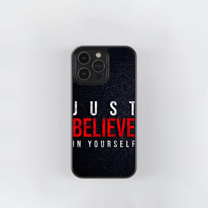 Just Believe in Yourself Motivation Glass Case